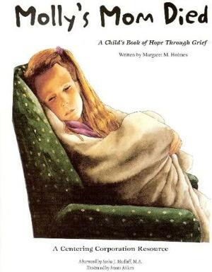 Ollie's Mom Died: A Child's Book of Hope Through Grief by Sasha J. Mudlaff, Margaret M. Holmes