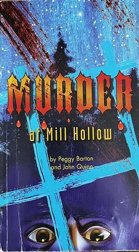 Murder at Mill Hollow by Peggy Barton, John Quinn