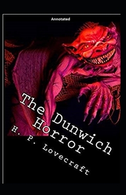 The Dunwich Horror Annotated by H.P. Lovecraft