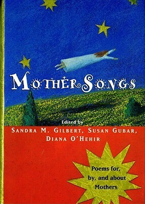 MotherSongs: Poems for, by, and About Mothers by Susan Gubar, Diana O'Hehir, Sandra M. Gilbert