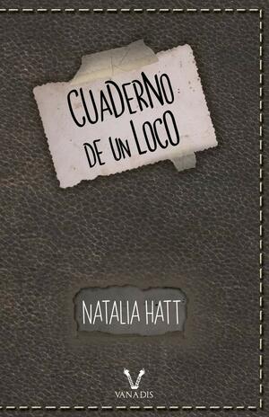 Cuaderno de un loco by Natalia Hatt