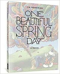 One Beautiful Spring Day by Jim Woodring
