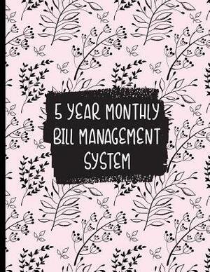 Garden Leaves Blowing in the Wind: 5 Year Monthly Bill Management System by All about Me