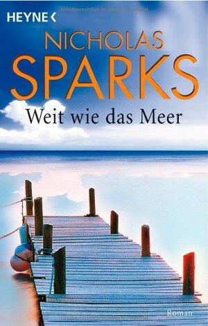 Weit wie das Meer by Nicholas Sparks