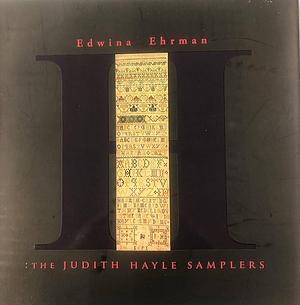 Judith Hayle: The Judith Hayle Samplers by Edwina Ehrman, Judith Hayle