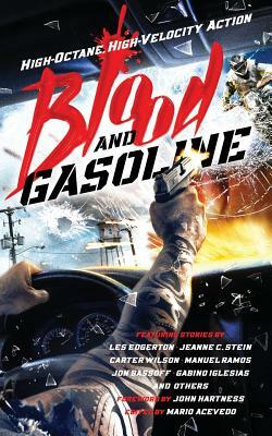 Blood and Gasoline: High-Octane, High-Velocity Action by Les Edgerton, Jon Bassoff