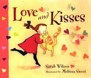 Love and Kisses by Sarah Elizabeth Wilson, Melissa Sweet