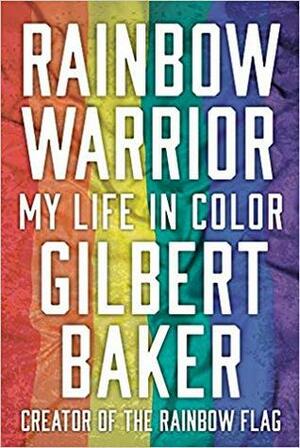 Rainbow Warrior: My Life in Color by Gilbert Baker