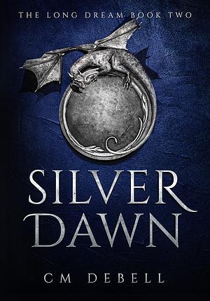 Silver Dawn by C.M. Debell