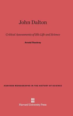 John Dalton by Arnold Thackray