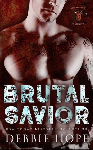 Brutal Savior: Merciless Few Motorcycle Club Illinois Chapter by Debbie Hope