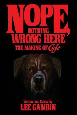 Nope, Nothing Wrong Here: The Making of Cujo by Lee Gambin