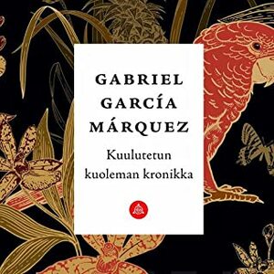 Kuulutetun kuoleman kronikka by Jukka-Pekka Palo, Gabriel García Márquez, Matti Brotherus