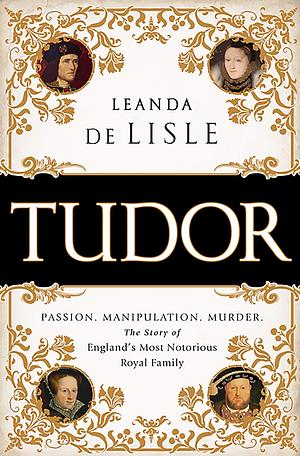 Tudor: The Family Story by Leanda de Lisle