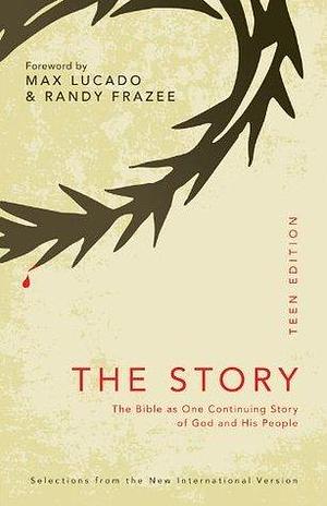 The Story (Teen Edition): The Bible as One Continuing Story of God and His People by Randy Frazee, Randy Frazee