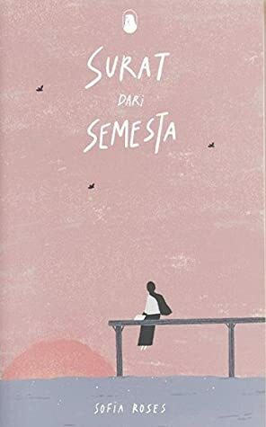 Surat Dari Semesta by Sofia Roses