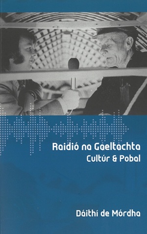 Raidió na Gaeltachta - Cultúr agus Pobal by Daithi De Mordha