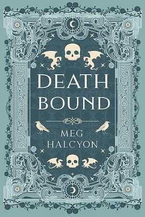 Death Bound  by Meg Halcyon