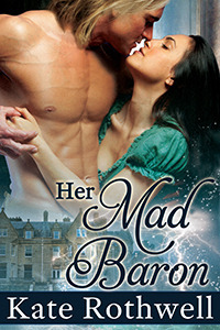 Her Mad Baron by Kate Rothwell