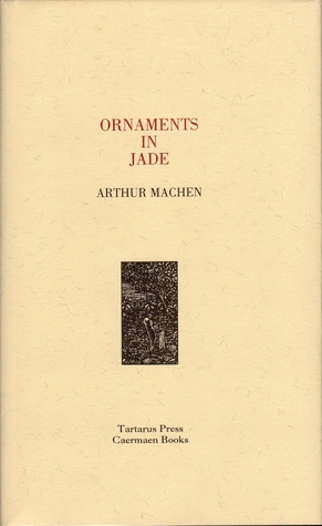 Ornaments in Jade by Arthur Machen