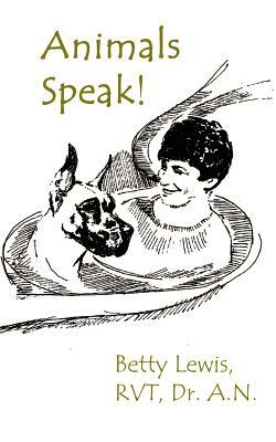 Animals Speak! by Betty Lewis