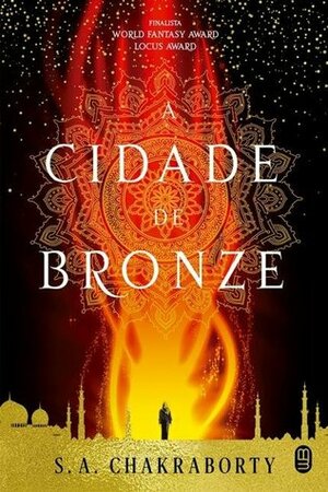 A Cidade de Bronze by S.A. Chakraborty