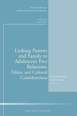 Linking Parents and Family to Adolescent Peer Relations: Ethnic and Cultural Considerations: New Directions for Child and Adolescent Development, Numb by Cad, Mounts