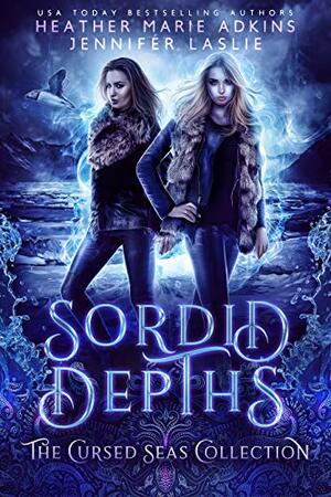 Sordid Depths by Jennifer Laslie, Heather Marie Adkins