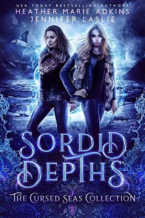 Sordid Depths by Heather Marie Adkins, Jennifer Laslie