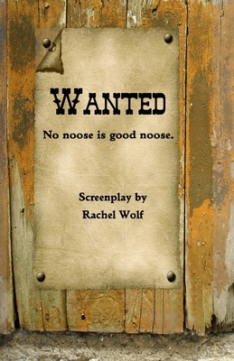 Wanted: No noose is good noose. by Rachel Wolf