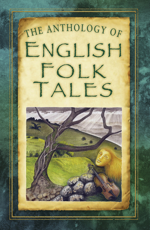 The Anthology of English Folk Tales by Nicola Guy