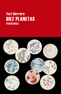 Diez Planetas by Yuri Herrera