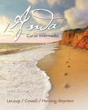 ¡anda! Curso Intermedio by Audrey Heining-Boynton, Glynis Cowell, Jean LeLoup