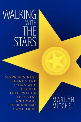 Walking with the Stars by Marilyn Mitchell