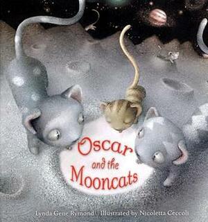 Oscar and the Mooncats by Nicoletta Ceccoli, Lynda Gene Rymond
