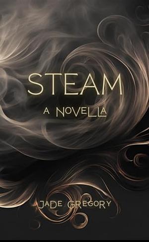 Steam by Jade Gregory