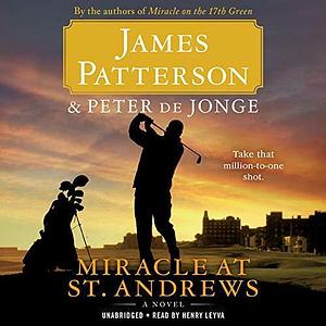 Miracle at St. Andrews: Library Edition by Henry Leyva, James Patterson, Peter de Jonge