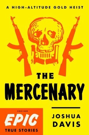 The Mercenary by Joshua Davis, Epic Magazine, Joshuah Bearman