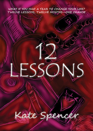 12 Lessons by Kate Spencer