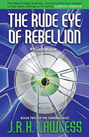 The Rude Eye of Rebellion by J.R.H. Lawless