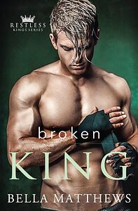 Broken King by Bella Matthews