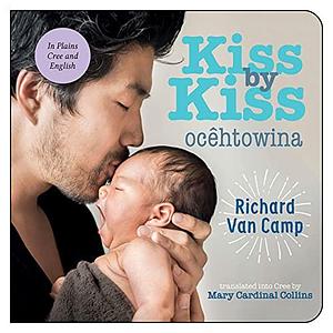 Kiss by Kiss / ocêhtowina: A Counting Book for Families by Mary Cardinal Collins, Richard Van Camp