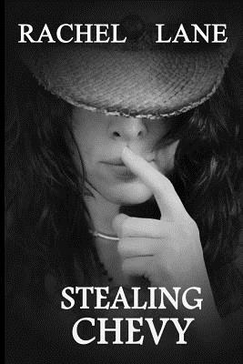 Stealing Chevy by Rachel Lane