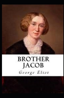 Brother Jacob Illustrated by George Eliot