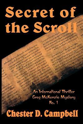 Secret of the Scroll by Chester D. Campbell