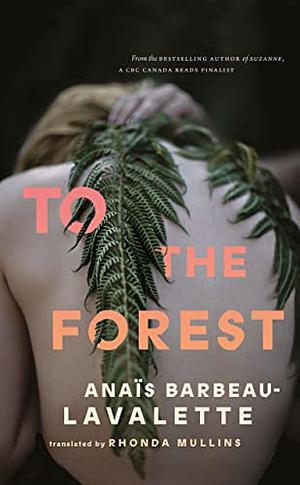 To the Forest by Anaïs Barbeau-Lavalette