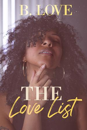 The Love List by B. Love