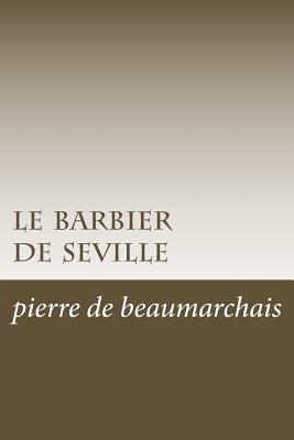 Le barbier de seville by Pierre-Augustin Caron de Beaumarchais