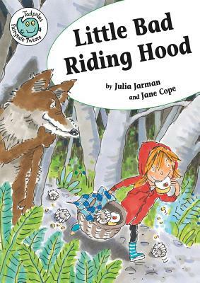 Little Bad Riding Hood by Julia Jarman