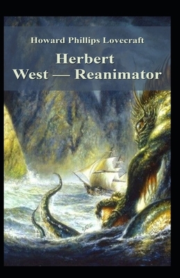 Herbert West: Reanimator Illustrated by H.P. Lovecraft